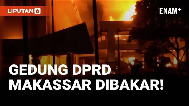 VIDEO: Makassar Mencekam, Gedung DPRD Dibakar Demonstran!