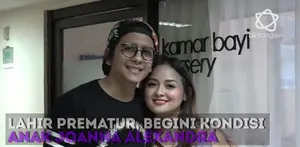 Joanna Alexandra dan Raditya Oloan menceritakan prosesi kelahiran anak keempat mereka yang terlahir prematur. 