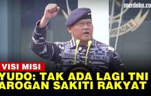 VIDEO: Calon Panglima Yudo Janji Tak Ada Lagi Anggota TNI Arogan Sakiti Hati Rakyat!