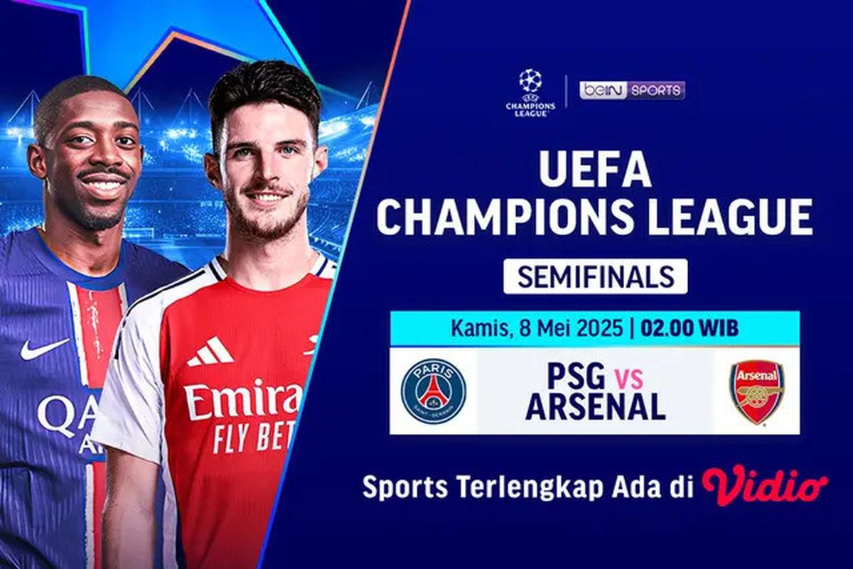Jadwal Siaran Langsung PSG vs Arsenal di Leg Kedua Semifinal Liga Champions