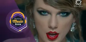 Bintang Music Review hari ini bakal ngebahas video klip dan lagu terbaru Taylor Swift, Look What You Made Me Do