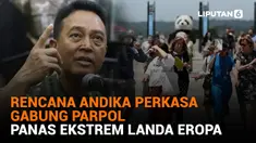 Rencana Andika Perkasa Gabung Parpol, Panas Ekstrem Landa Eropa