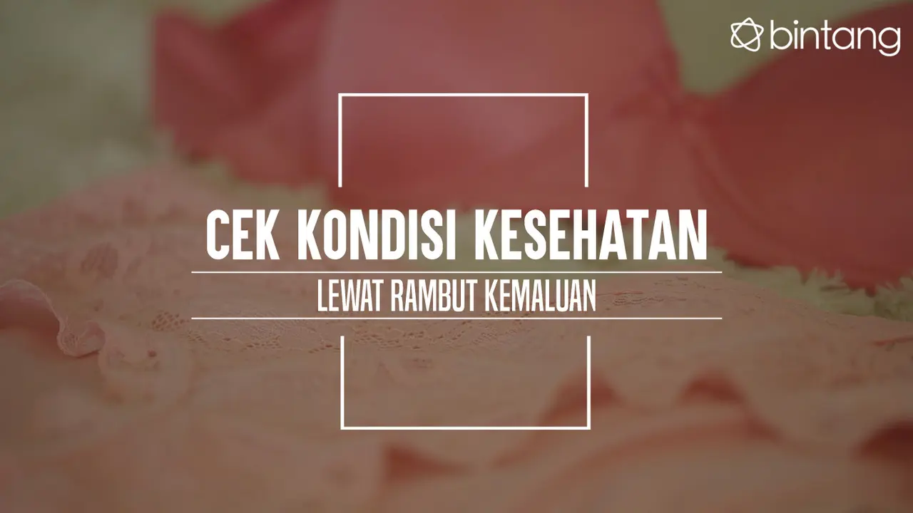Cek kondisi tubuhmu dari rambut kemaluan. (Foto: Daniel Kampua, Digital Imaging: Nurman Abdul Hakim/Bintang.com)
