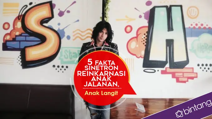 [Bintang] 5 Fakta Sinetron Reinkarnasi Anak Jalanan, Anak Langit 