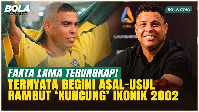 Ronaldo Nazario Ungkap Alasan Gaya Rambut ‘Kuncung’ di Piala Dunia 2002!