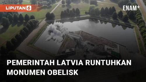 VIDEO: Viral Pemerintah Latvia Runtuhkan Monumen Obelisk, Ini Dia Penyebabnya