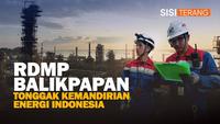 RDMP Balikpapan, Tonggak Kemandirian Energi Indonesia