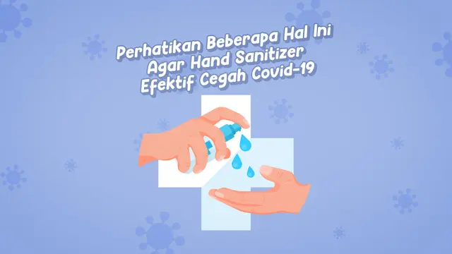 VIDEOGRAFIS: Perhatikan Hal Ini Agar Hand Sanitizer Efektif Cegah Covid-19