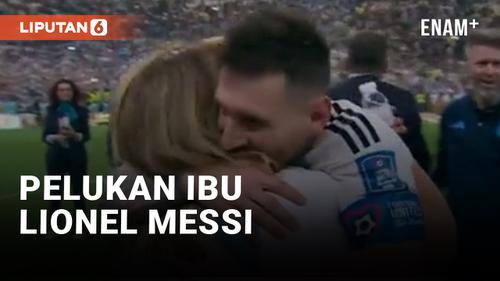 VIDEO: Tangisan Messi di Pelukan Ibu Usai Juarai Piala Dunia 2022 Qatar