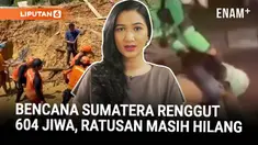 Jumlah korban tewas akibat banjir dan longsor di Sumatera meningkat menjadi 604 jiwa, sementara ratusan lainnya masih dinyatakan hilang.