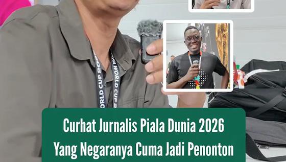 Perasaan jurnalis yang meliput Piala Dunia 2026 tapi negaranya cuma jadi penonton
