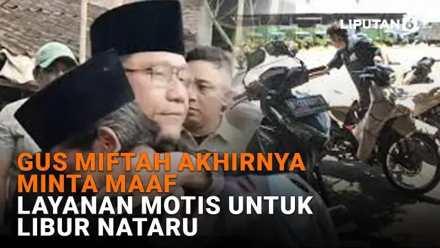 Gus Miftah Akhirnya Minta Maaf, Layanan Motis untuk Libur Nataru