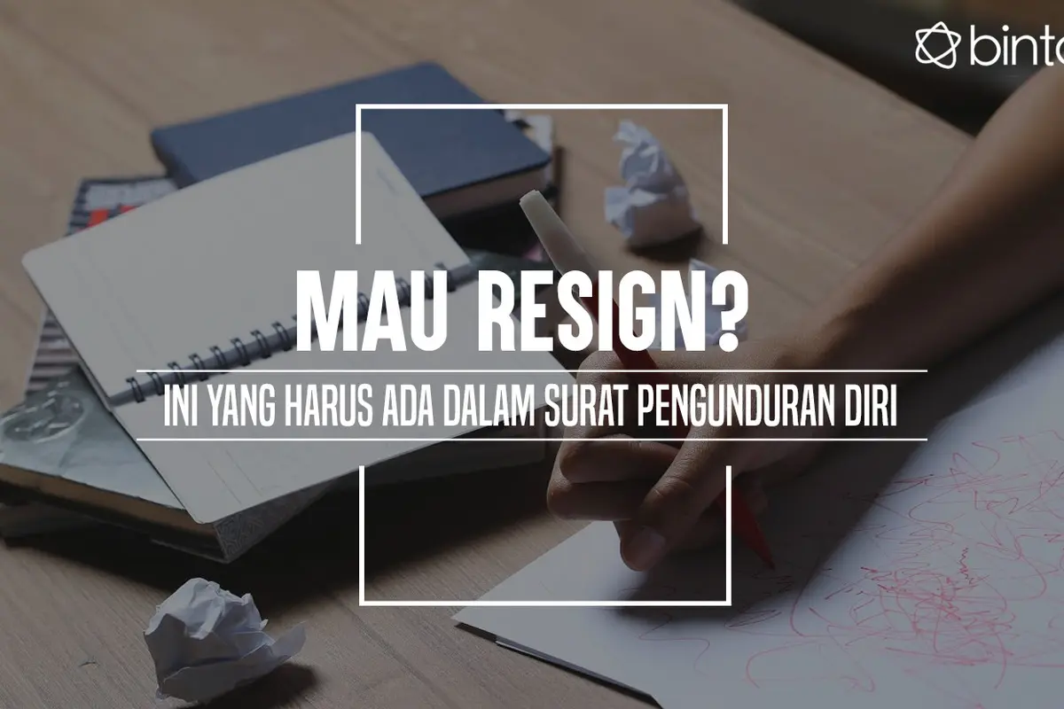 Ini yang harus ada dalam surat resign. (Foto: Adrian Putra, Digital Imaging: M. Iqbal Nurfajri/Bintang.com)
