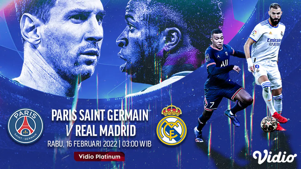 Link Live Streaming Liga Champions Babak 16 Besar : PSG Vs Real Madrid di Vidio