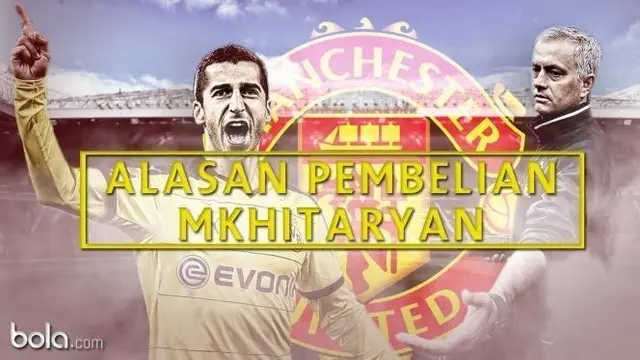 Jose Mourinho mengungkapkan beberapa alasan penting di balik pembelian Henrikh Mkhitaryan ke Manchester United.