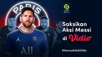 Saksikan Aksi Messi Berlaga Bersama PSG di Ligue 1, Berikut Live Streamingnya Pekan Ini di Vidio. (Sumber : dok. vidio.com)