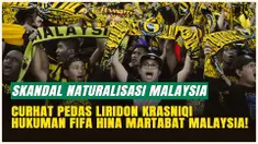Curhat Pedas Liridon Krasniqi Soal Skandal Naturalisasi, Hukuman FIFA Hina Martabat Malaysia