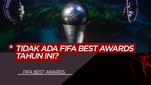 Berita Video FIFA dikabarkan membatalkan FIFA Best Awards tahun ini dikarenakan COVID-19