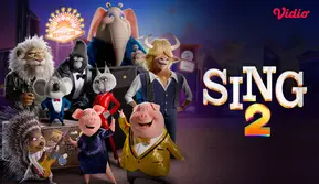 Sinopsis Film Sing 2 di Vidio, Film Animasi Musikal dengan Karakter Hewan