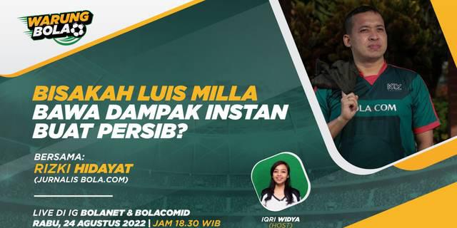 VIDEO Warung Bola: Bisakah Luis Milla Bawa Dampak Instan Buat Persib Bandung?