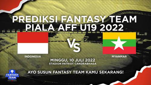 VIDEO Prediksi Fantasy Team: Punya Lini Belakang Solid, Timnas Indonesia U-19 Wajib Menang Lawan Myanmar di Piala AFF U-19