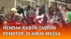 Seorang pengendara mobil diamuk massa setelah tabrak pemotor di jalan mengundang perhatian.