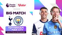 Temukan link siaran langsung big match Liga Inggris: Tottenham vs Manchester City di Vidio. Saksikan laga big match pekan ini di Liga Inggris: Totten.am vs Manchester City hanya di Vidio. (sum. doc. vidio.com)