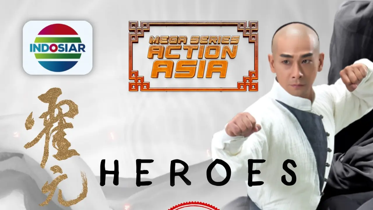 Indosiar mempersembahkan Mega Series Action Asia bertajuk Heroes yang dibintangi aktor Vincent Zhao.