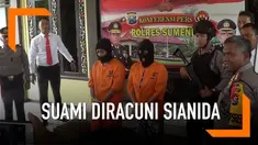 Seorang wanita tega meracuni suaminya menggunakan racun sianida. Perbuatan bejat ini dilakukan atas suruhan pria selingkuhannya.