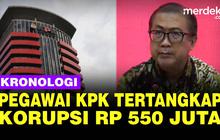 VIDEO: KPK Blak-blakan Kronologi Pegawai Ketahuan Korupsi Rp 550 Juta