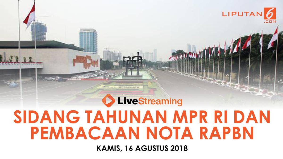Saksikan Live Streaming Sidang Tahunan MPR 2018 News