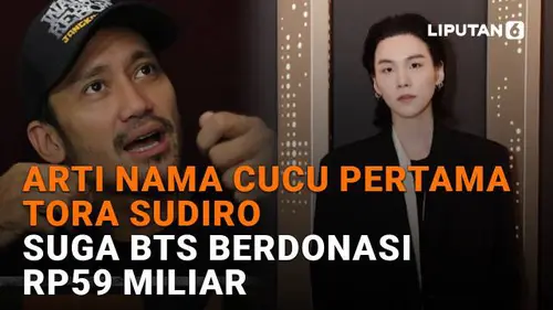 Arti Nama Cucu Pertama Tora Sudiro, Suga BTS Berdonasi Rp59 Miliar
