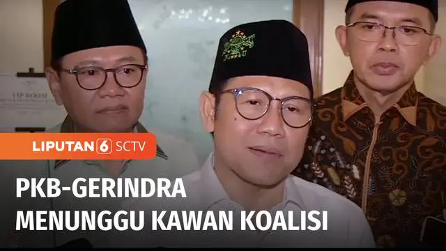 VIDEO: Koalisi Partai PKB-Gerindra Buka Pintu Bagi Parpol Lain untuk Bergabung