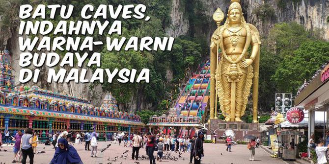 VIDEO: Batu Caves, Indahnya Warna-Warni Budaya di Malaysia