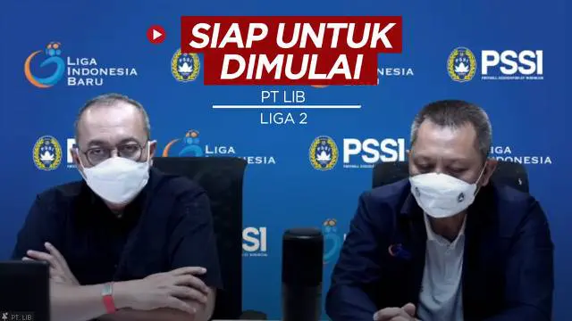 VIDEO: PT LIB Nyatakan 24 Klub Siap Memulai Kembali Liga 2 2021