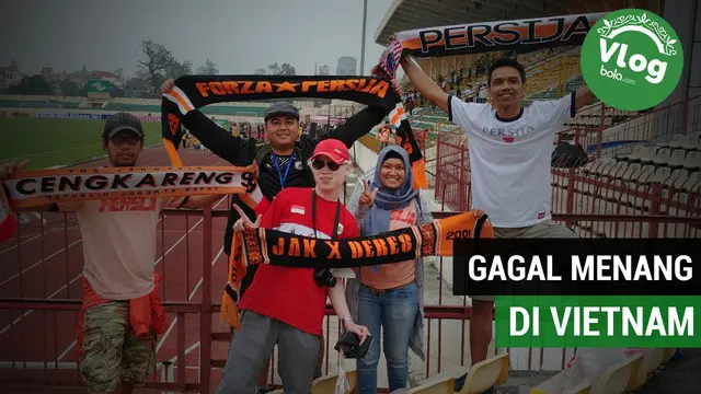 Vlog Bola.com: Optimisme Jakmania setelah Persija Gagal Menang di Vietnam