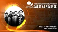 Ayo! Live Chat Bareng Sweet As Revenge di Forum Liputan6.com