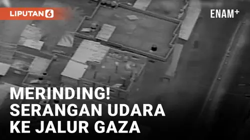 VIDEO: Ngeri! Militer Israel Bagikan Video Serangan Udara ke Gaza