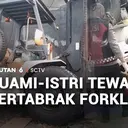 Suami-Istri Tewas Tertabrak Forklift