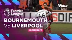 Berita video highlights Liga Inggris, Liverpool kalaj 0-1 dari Bournemouth, Sabtu (11/3/23)