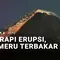 Merapi Erupsi, Semeru Terbakar
