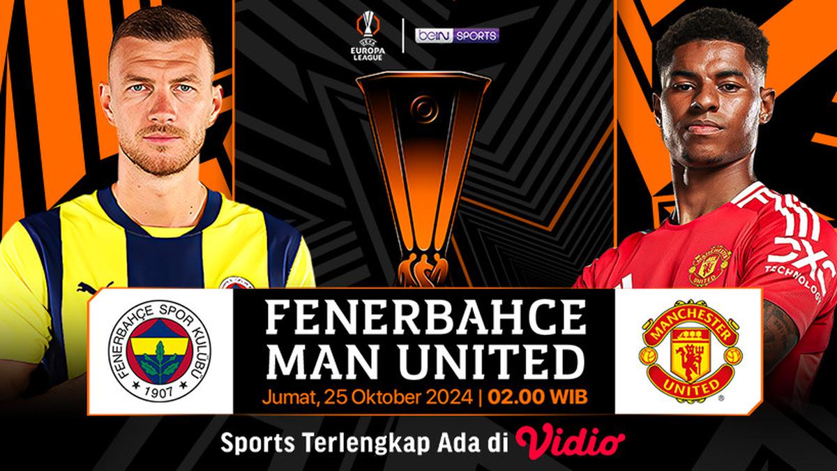 Siaran Langsung Liga Europa Fenerbahce vs Manchester United di Vidio