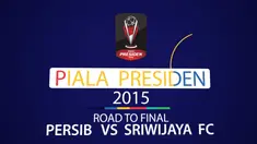 Perjalanan hasil pertandingan Persib dan Sriwijaya FC sampai mereka bertemu di Final Piala Presiden 2015