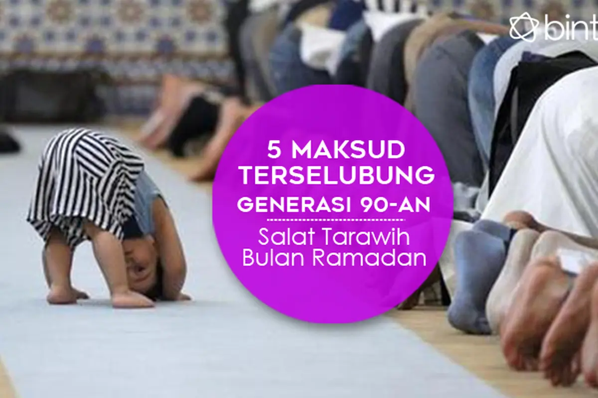 5 Maksud Terselubung Generasi 90-an Salat Tarawih Bulan Ramadan