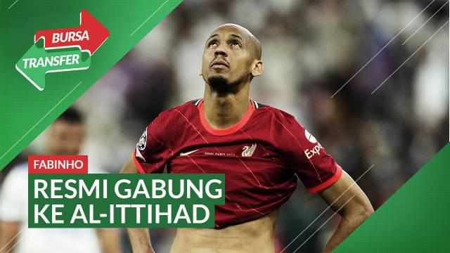 Berita Video, Fabinho resmi bergabung dengan Al-Ittihad pada Minggu (31/7/2023)