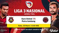Yuk, Tonton Siaran Langsung Final Liga 3 Nasional 2022 : Karo United Vs Putra Jombang di Vidio