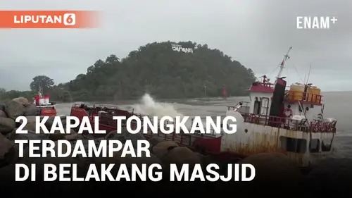 VIDEO: Cuaca Ekstrem Buat 2 Kapal Tongkang Terdampar di Belakang Masjid
