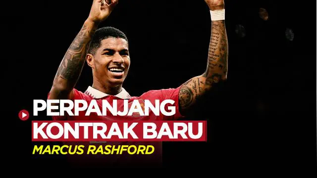 VIDEO: Marcus Rashford Resmi Teken Kontrak Baru dengan Manchester United