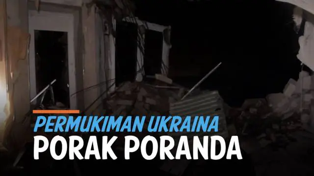 Pasukan militer Rusia terus membombardir kawasan Ukraina. Bom dan roket porak porandajan banyak rumah warga di berbagai kota termasuk daearah Ukraina Timur.
