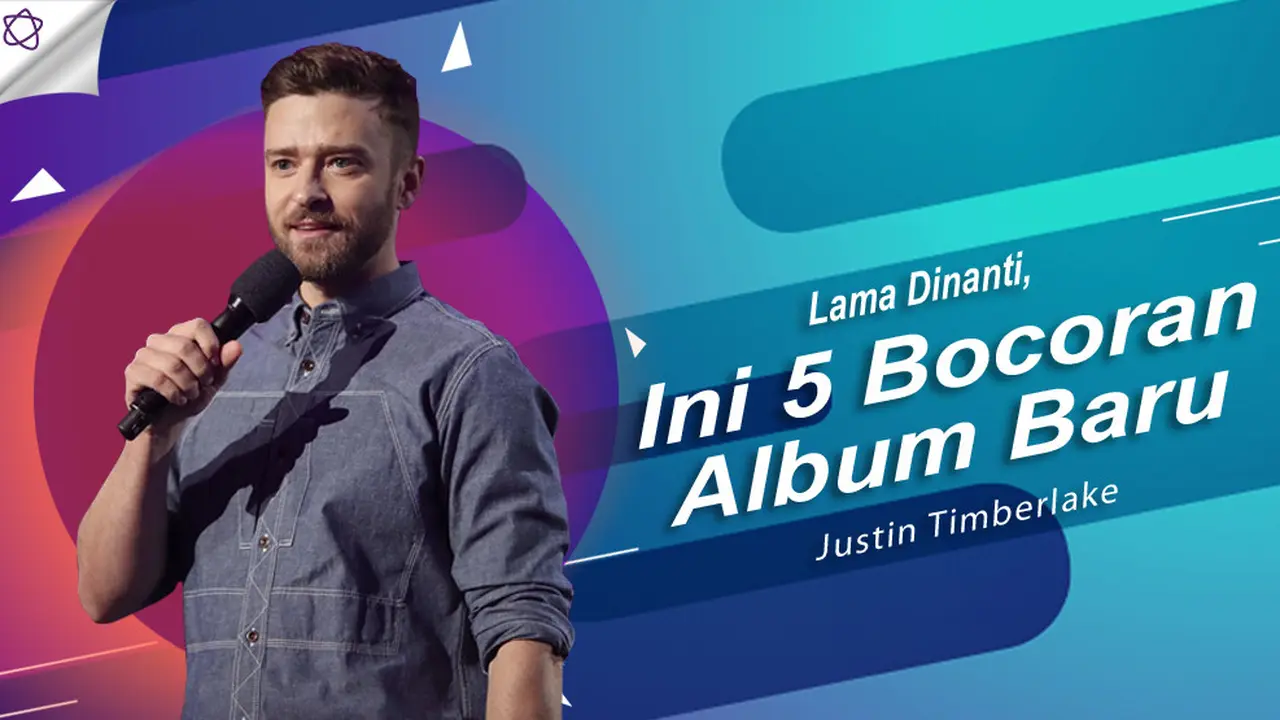 [Bintang] Lama Dinanti, Ini 5 Bocoran Album Baru Justin Timberlake